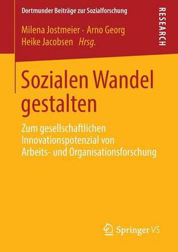 Cover image for Sozialen Wandel gestalten: Zum gesellschaftlichen Innovationspotenzial von Arbeits- und Organisationsforschung