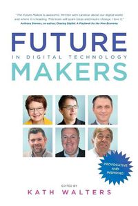 Cover image for The Future Makers: In Digital Technology