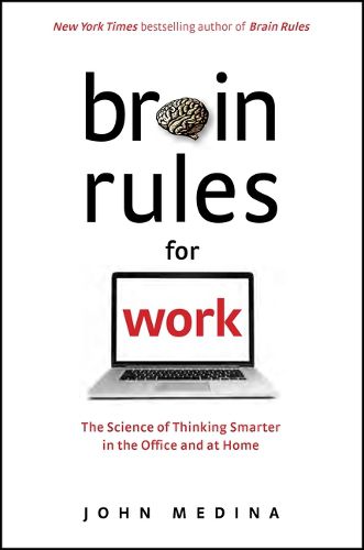 Cover image for Brain Rules for Work: The Science of Thinking Smarter in the Office and at Home