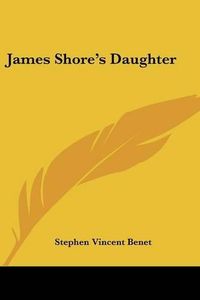 Cover image for James Shore's Daughter