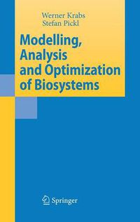 Cover image for Modelling, Analysis and Optimization of Biosystems