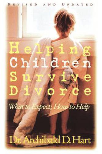 Cover image for Helping Children Survive Divorce: What to Expect; How to Help