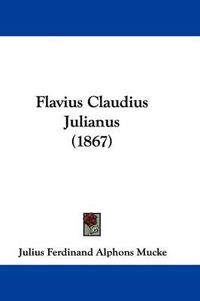 Cover image for Flavius Claudius Julianus (1867)