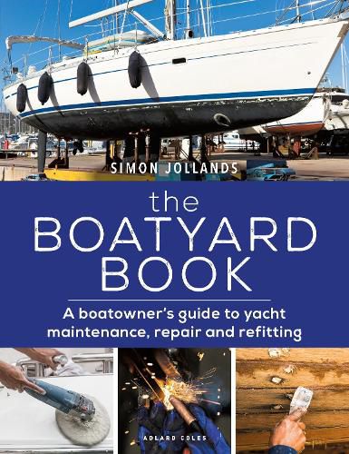 Cover image for The Boatyard Book: A boatowner's guide to yacht maintenance, repair and refitting