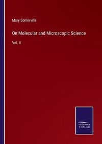 Cover image for On Molecular and Microscopic Science: Vol. II