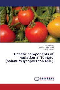 Cover image for Genetic Components of Variation in Tomato (Solanum Lycopersicon Mill.)