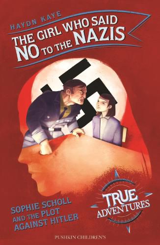 Cover image for The Girl Who Said No to the Nazis: Sophie Scholl and the Plot Against Hitler