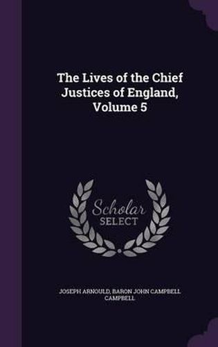 The Lives of the Chief Justices of England, Volume 5