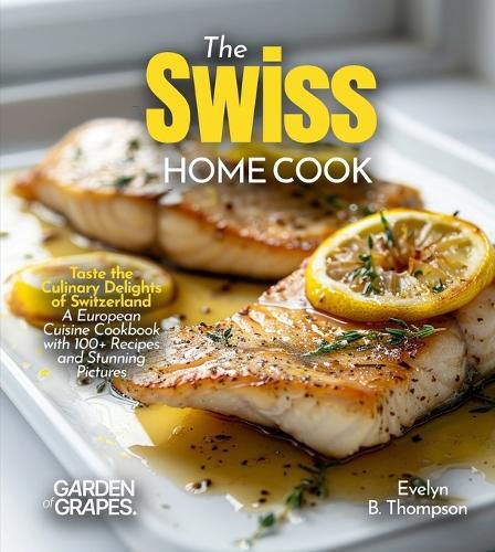 Cover image for The Swiss Home Cook