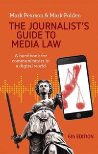 Cover image for The Journalist's Guide to Media Law: A handbook for communicators in a digital world