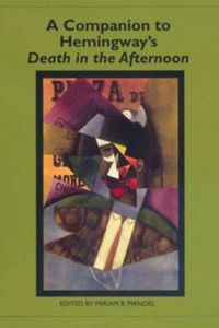 Cover image for A Companion to Hemingway's Death in the Afternoon
