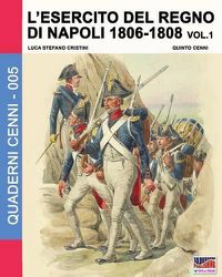 Cover image for L'esercito del Regno di Napoli 1806-1808 Vol. 1