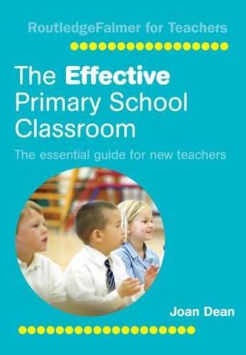 Cover image for The Effective Primary School Classroom: The Essential Guide for New Teachers