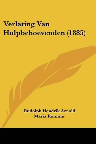 Cover image for Verlating Van Hulpbehoevenden (1885)