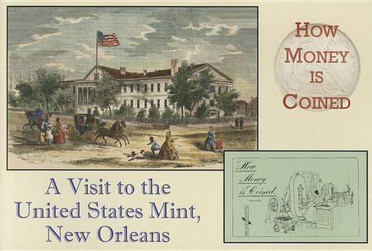 Cover image for How Money Is Coined: A Visit to the United States Mint, New Orleans