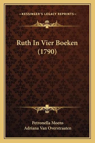 Cover image for Ruth in Vier Boeken (1790)