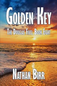 Cover image for Golden Key - The Douglas Files: Book Eight