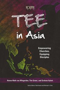 Cover image for TEE in Asia: Empowering Churches, Equipping Disciples