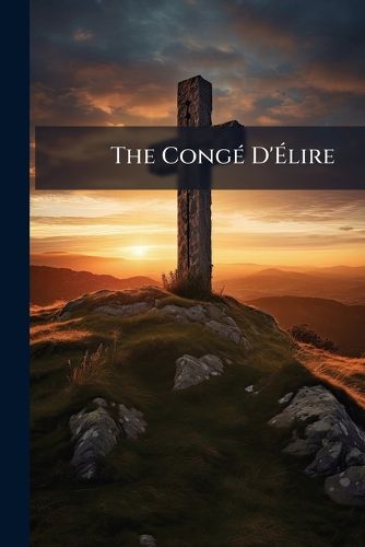 Cover image for The Cong D'Lire: The Church in Its Civil Relations and Spiritual Claims