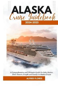Cover image for Alaska Cruise Guidebook 2024-2025