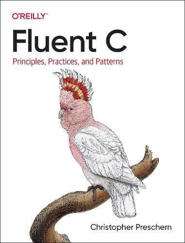 Cover image for Fluent C: Principles, Practices, and Patterns