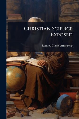 Cover image for Christian Science Exposed