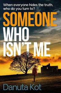 Cover image for Someone Who Isn't Me: THE GRIPPING NEW NOVEL FROM THE DAGGER-AWARD WINNING AUTHOR