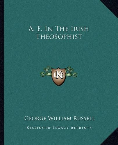 A. E. in the Irish Theosophist