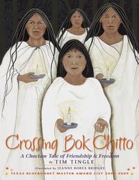 Cover image for Crossing Bok Chitto: A Choctaw Tale of Friendship & Freedom