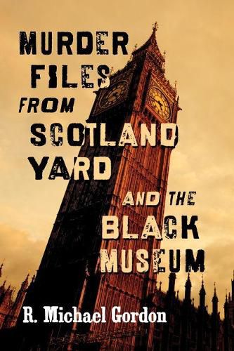 Cover image for Murder Files from Scotland Yard and the Black Museum