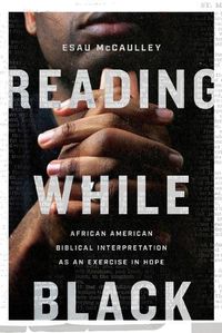 Cover image for Reading While Black - African American Biblical Interpretation as an Exercise in Hope