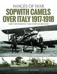 Cover image for Sopwith Camels Over Italy, 1917-1918