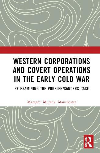 Western Corporations and Covert Operations in the early Cold War