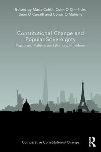 Cover image for Constitutional Change and Popular Sovereignty: Populism, Politics and the Law in Ireland