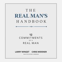 Cover image for The Real Man's Handbook: 12 Commitments of a Real Man