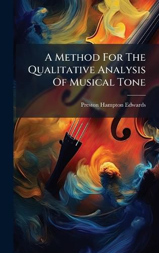 Cover image for A Method For The Qualitative Analysis Of Musical Tone
