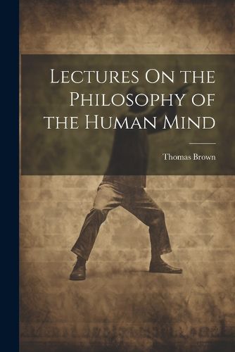 Cover image for Lectures On the Philosophy of the Human Mind