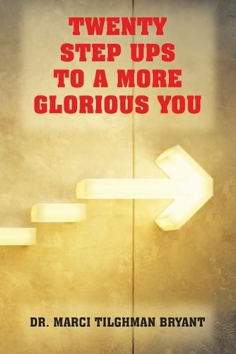 Cover image for Twenty Step Ups to a More Glorious You