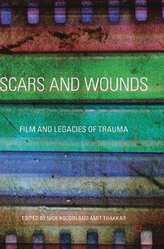 Scars and Wounds: Film and Legacies of Trauma