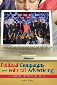 Cover image for Political Campaigns and Political Advertising: A Media Literacy Guide