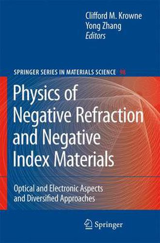 Physics of Negative Refraction and Negative Index Materials: Optical and Electronic Aspects and Diversified Approaches