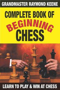 Cover image for Complete Book of Beginning Chess: 10 Easy Lessons to Winning