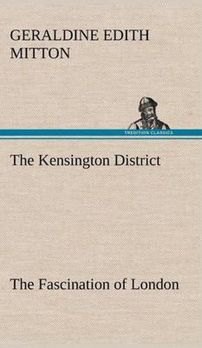 Cover image for The Kensington District The Fascination of London