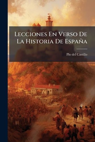 Cover image for Lecciones En Verso De La Historia De Espana