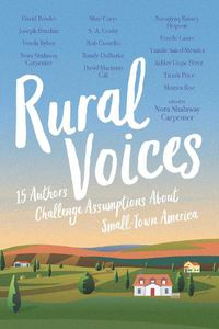 Cover image for Rural Voices: 15 Authors Challenge Assumptions About Small-Town America