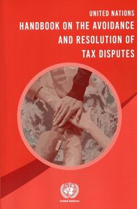 Cover image for United Nations Handbook on the Avoidance and Resolution of Tax Disputes