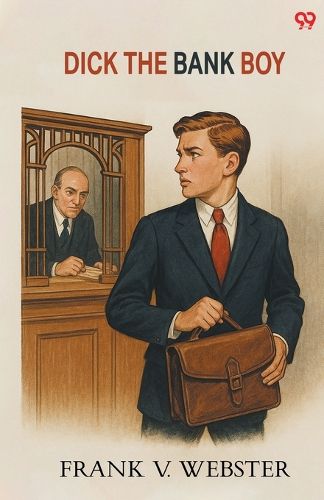 Cover image for Dick The Bank BoyOr A Missing Fortune (Edition1)