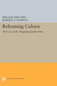 Cover image for Reframing Culture: The Case of the Vitagraph Quality Films