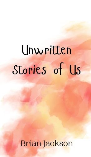 Cover image for Unwritten Stories of Us