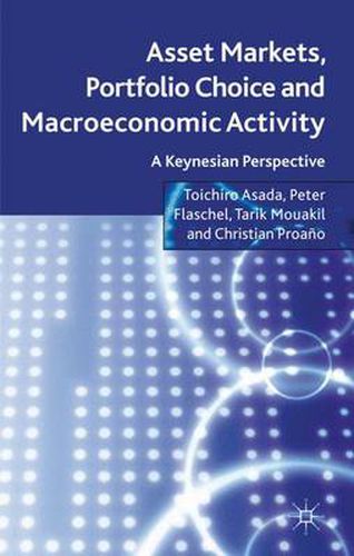 Cover image for Asset Markets, Portfolio Choice and Macroeconomic Activity: A Keynesian Perspective